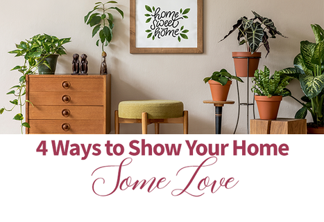 4 Ways to Show Your Home Some Love