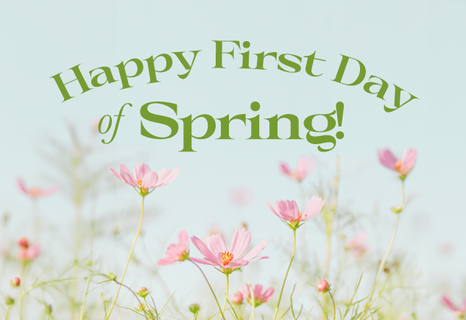 Happy First Day of Spring!