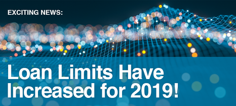 Loan Limits Have Increased for 2019!