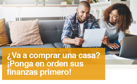 ¿Va a comprar una casa? ¡Ponga en orden sus finanzas primero!