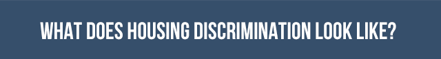 What Does Housing Discrimination Look Like?