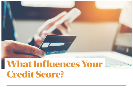 What Influences Your Credit Score?