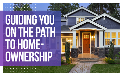 Guiding You on the Path to Homeownership