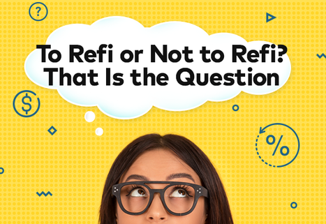 To Refi or Not to Refi? That Is the Question