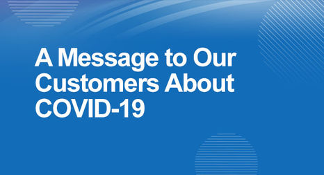A Message to Our Customers About COVID-19