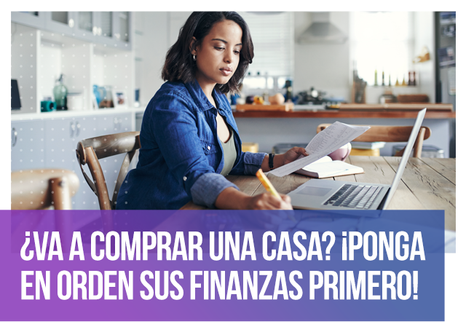 ¿Va a comprar una casa? ¡Ponga en orden sus finanzas primero!