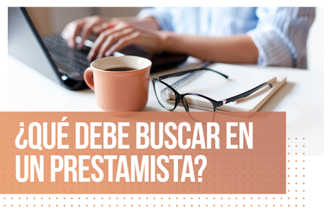 ¿Qué debe buscar en un prestamista?