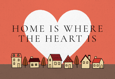 Home Is Where the Heart Is