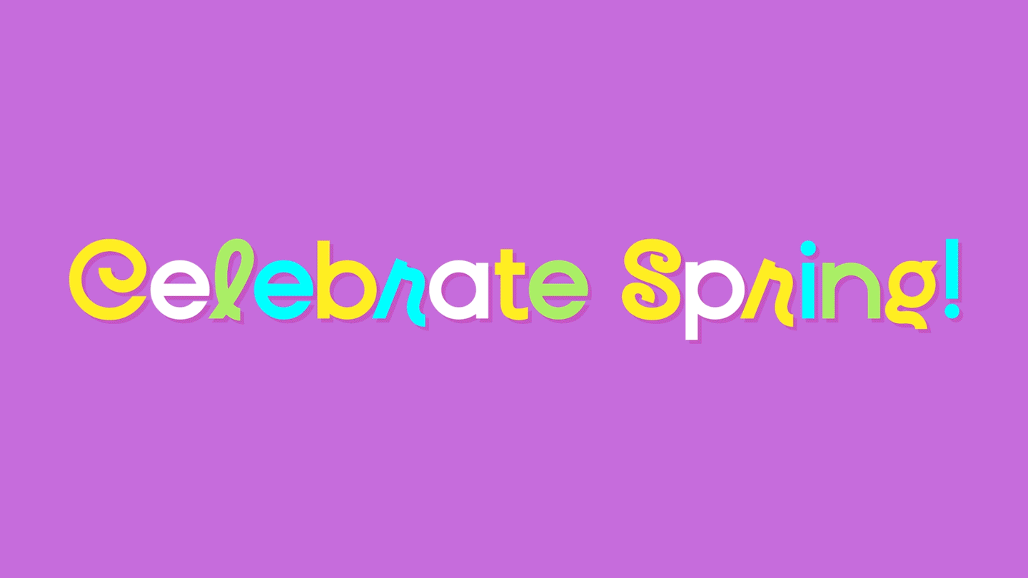Celebrate Spring in playful font and colors, transforming into and out of a white flower.