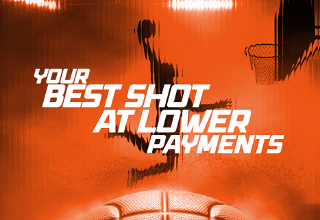 Your Best Shot at Lower Payments Starts Here